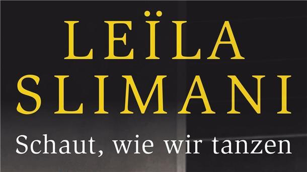 Cover des Buches „Schaut, wie wir tanzen“ von Leïla Slimani. Das Buch erscheint bei Luchterhand.