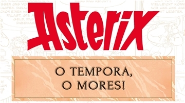 Im Sonderband "Asterix - O Tempora, O Mores! Antike Bräuche und Traditionen" wird auf witzige Art präsentiert, wie verschieden die Gallier und Römer im Jahre 50v. Christus gestrickt waren.